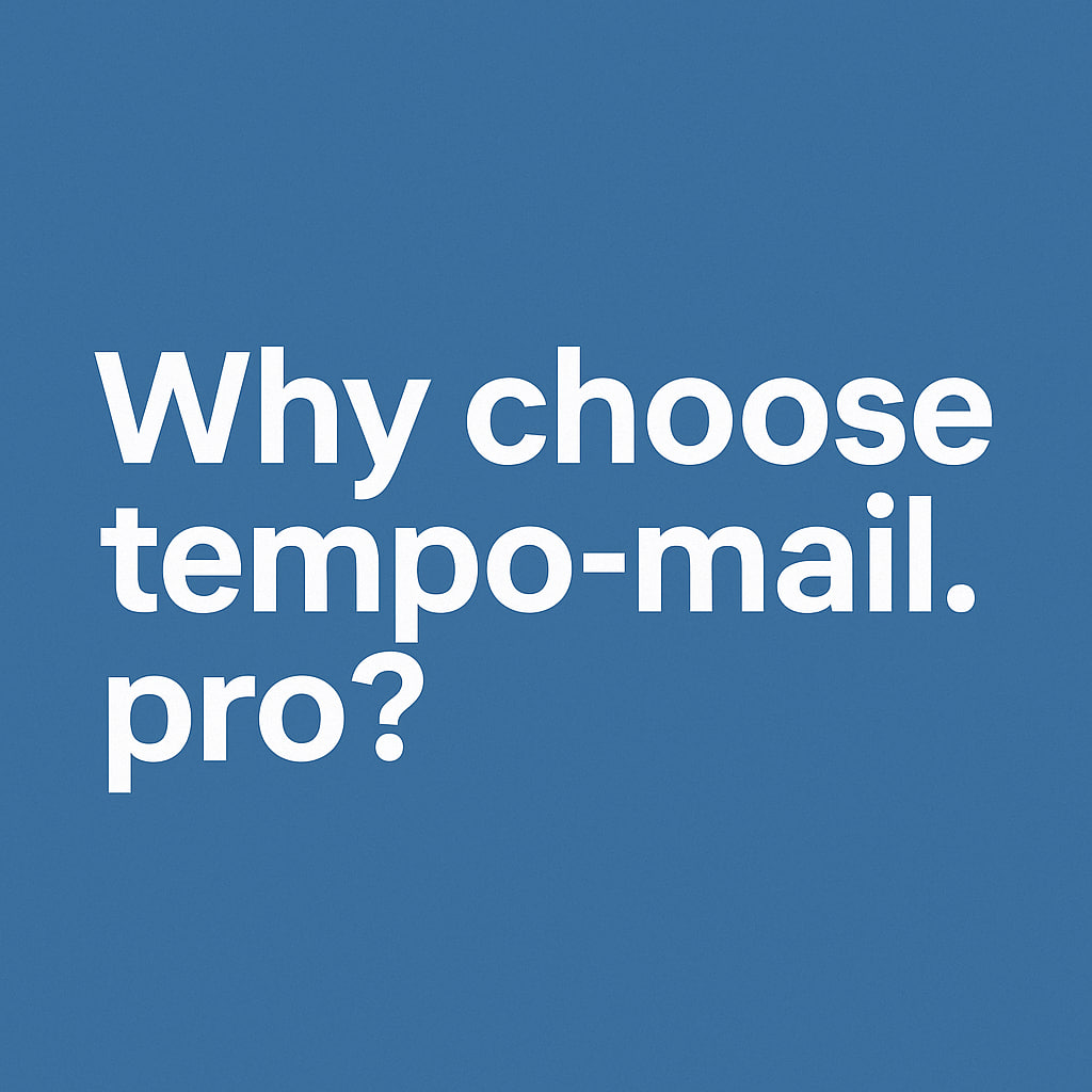Why You Should Choose tempo-mail.pro Over Competitors